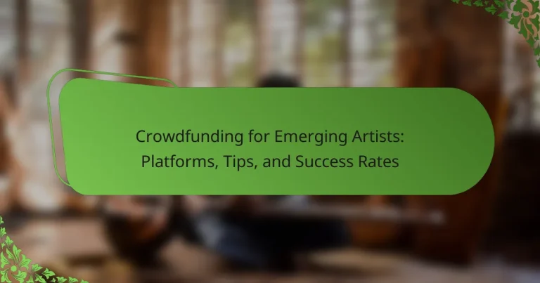 Crowdfunding for Emerging Artists: Platforms, Tips, and Success Rates