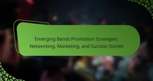 Emerging Bands Promotion Strategies: Networking, Marketing, and Success Stories