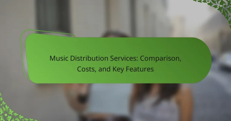 Music Distribution Services: Comparison, Costs, and Key Features