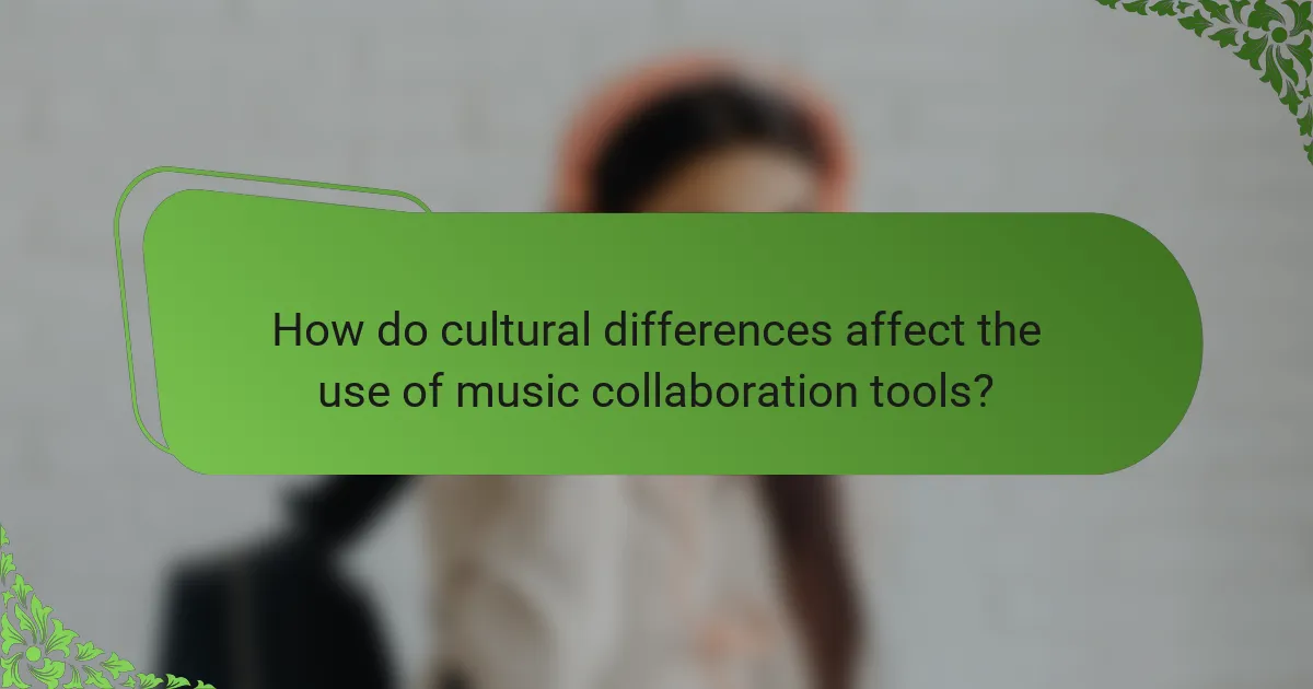 How do cultural differences affect the use of music collaboration tools?