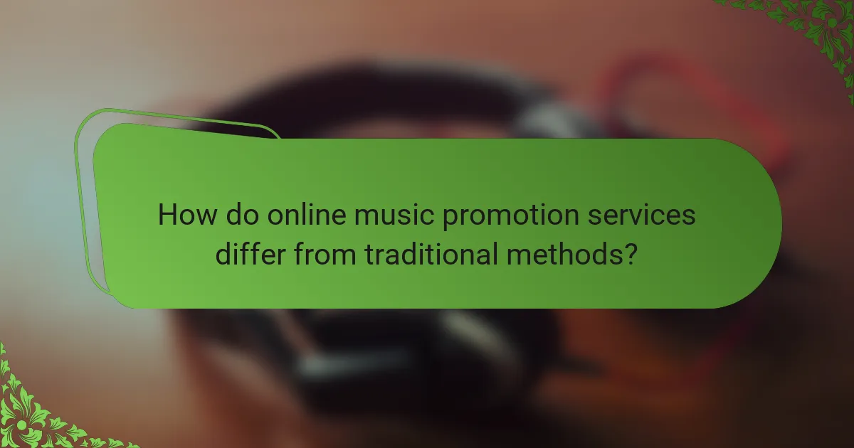 How do online music promotion services differ from traditional methods?