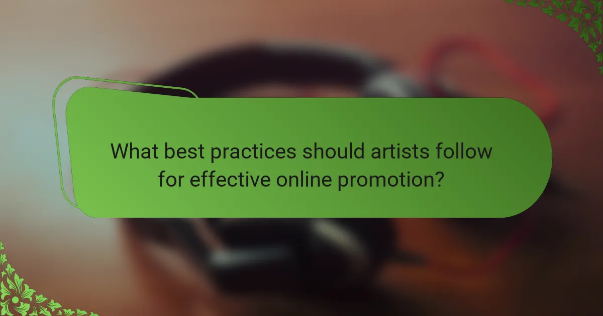 What best practices should artists follow for effective online promotion?