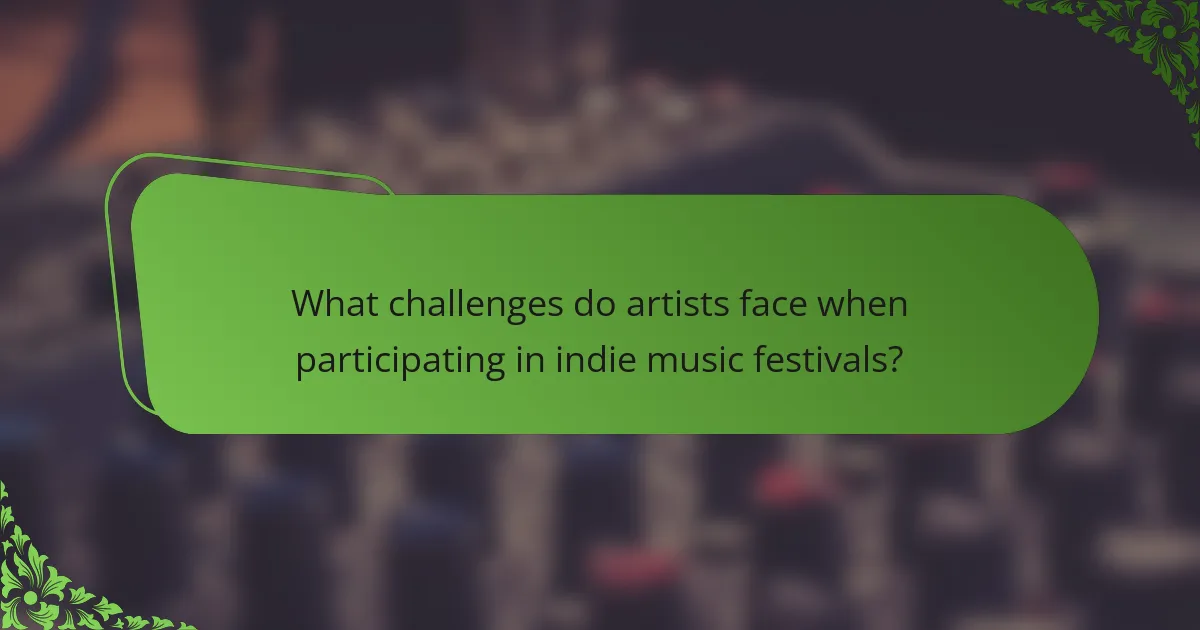 What challenges do artists face when participating in indie music festivals?