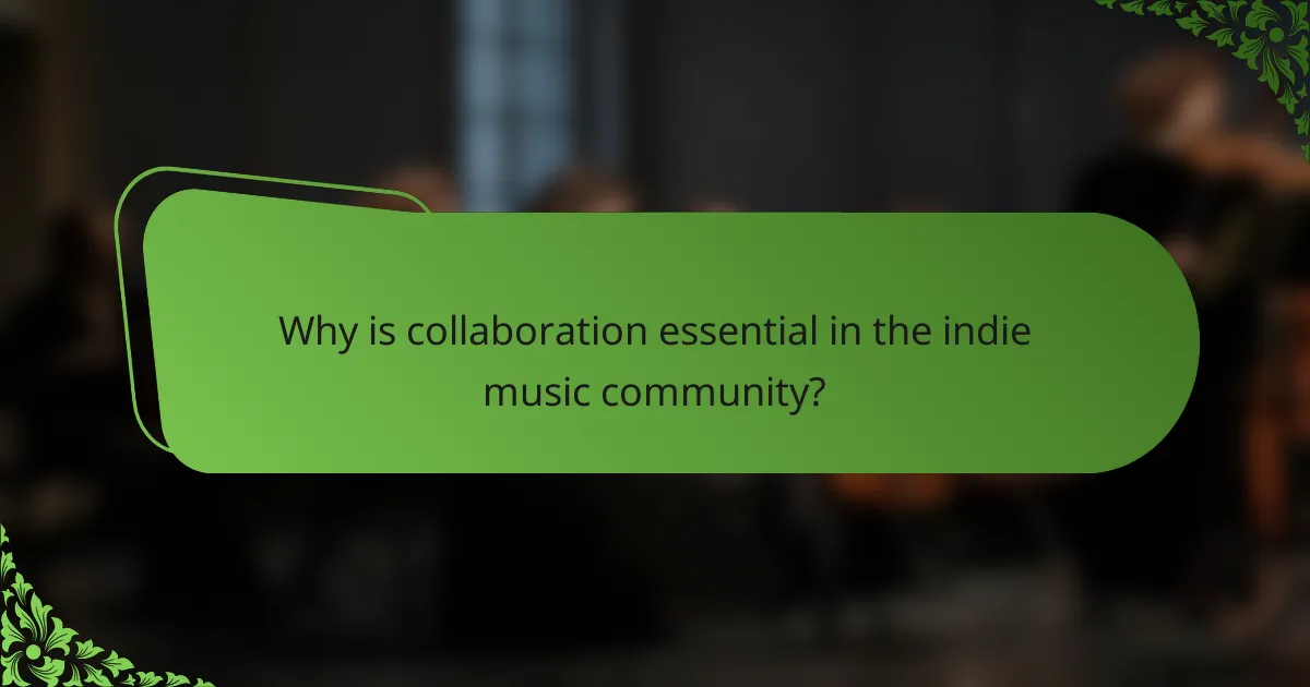Why is collaboration essential in the indie music community?